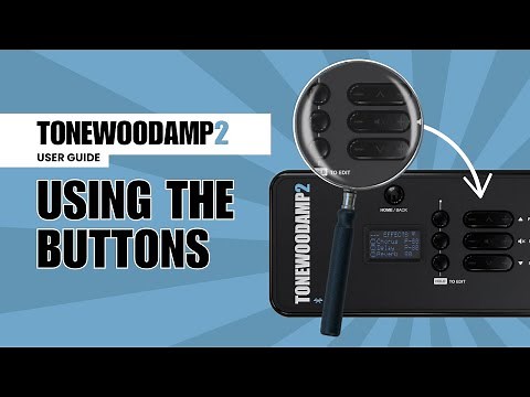 Using the ToneWoodAmp2 buttons - ToneWoodAmp2 User Guide