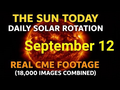 Sep 12 2025 ☀️ The Sun Today: Daily Solar Rotation & Real CME Footage (36,000 images combined)