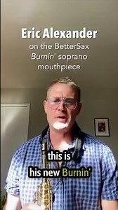 5.2K views · 84 reactions | Eric Alexander @ericalexanderjazz plays the BetterSax Burnin' Soprano Mouthpiece. If you're looking for a great soprano sax mouthpiece that really sings across the whole range, projects with warmth, and offers great control, try the BetterSax Burnin' soprano mouthpiece. https://geni.us/Burnin #jazz #saxophone #saxophonemouthpiece #bettersaxburnin #sopranosaxophone | Better Sax | Facebook