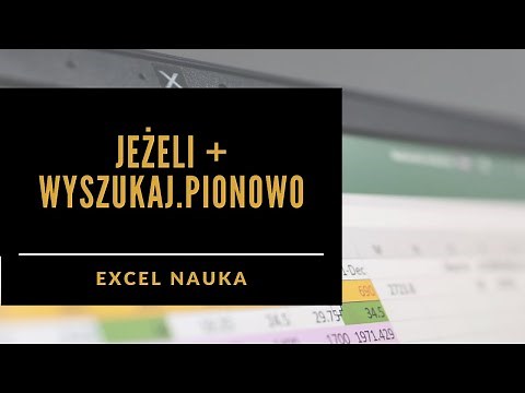 14. Funkcja JEŻELI z funkcją WYSZUKAJ.PIONOWO (łącznie funkcji excel)