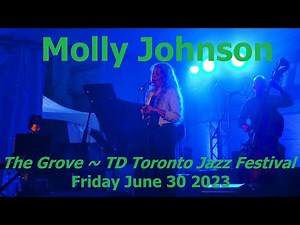 MOLLY JOHNSON – The Grove - TD Jazz Fest. June 30 2023