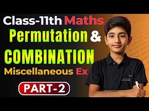 Class 11 Maths NCERT | Chapter 6 permutation & combination miscellaneous exercise part 2 | Bilingual