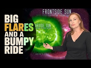 Big Flares and A Bumpy Ride while the Far Side Blasts | Space Weather Spotlight 19 June 2025