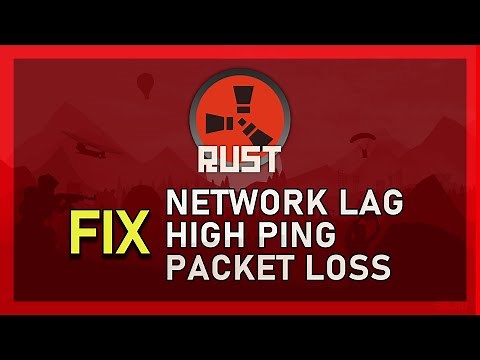 Rust - How To Fix Network Lag, High Ping & Packet Loss