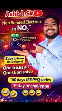 😱 NO₂⁻ me Non-Bonded Electron kaha gaya?10 SECOND TRICK 🤯 | JEE PYQ | Ashish Sir | Funny Chemistry 😂
