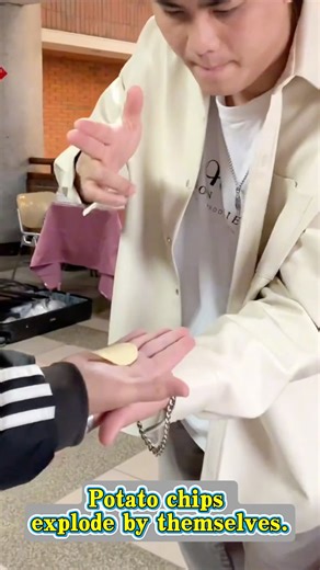 Potato chips explode by themselves. #magic