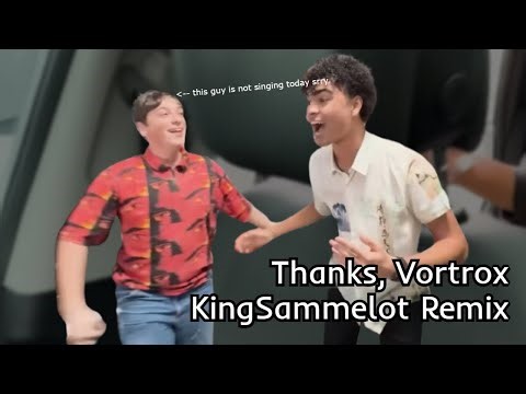 Thanks, Vortrox - KingSammelot Remix