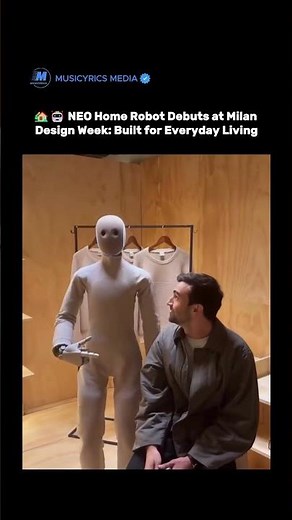 🏡🤖 NEO Home Robot Debuts at Milan Design Week: Built for Everyday Living