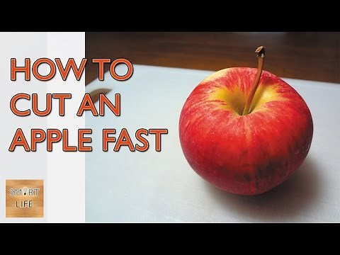 How to Cut an Apple Fast