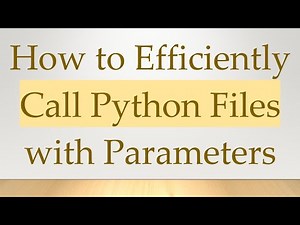 How to Efficiently Call Python Files with Parameters
