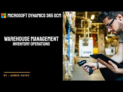 08 - Microsoft Dynamics 365 SCM - Warehouse management - Inventory operations