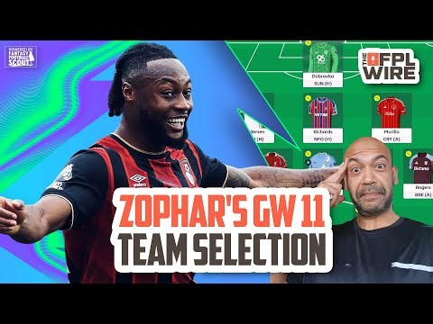 Zophar's Gameweek 11 Team | FPL Wire | Fantasy Premier League Tips 2025/26
