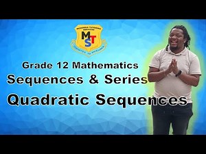 GRADE 12 MATHEMATICS: QUADRATIC SEQUENCES