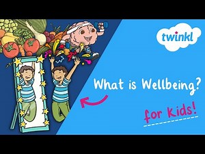 What Is Wellbeing? | Health and Wellbeing for Kids | Twinkl USA