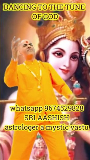 SRI AASHISH ASTROLOGER A MYSTIC VASTU DANCING TO THE TUNE OF GOD Whatsapp : 9674529828