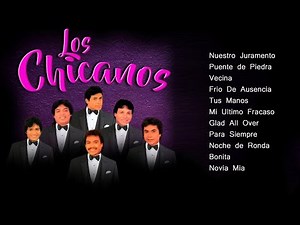 Los Chicanos Exitos Sus Mejores Romanticás - Los Chicanos 30 Super Grandes Exitos Inolvidables