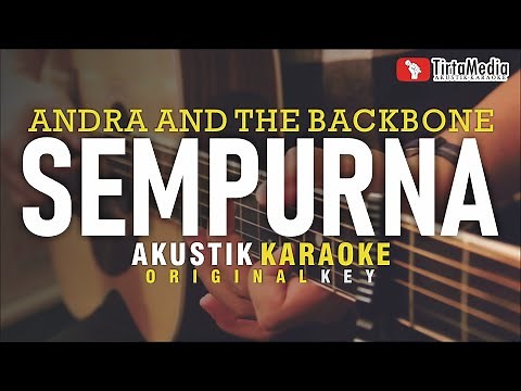 sempurna - andra and the backbone (akustik karaoke)
