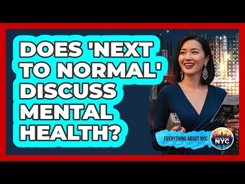 Does 'Next To Normal' Discuss Mental Health?