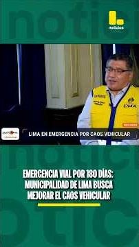 Emergencia vial por 180 días: Municipalidad de Lima busca mejorar el caos vehicular
