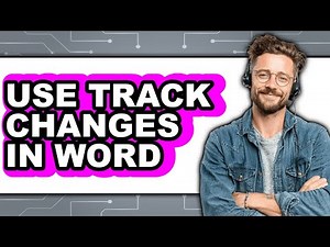 How to Use Track Changes in Word - Step by Step
