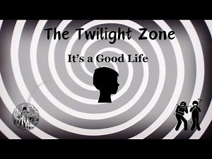 Old School TV Classic Review Commentary – The Twilight Zone – It’s a Good Life