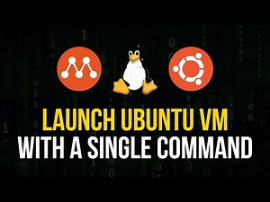 A Single Command To Run Ubuntu VMs