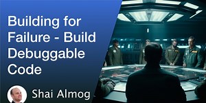 Building for Failure - Best Practices for Easy Production Debugging
