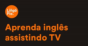 Aprenda Inglês com programas de TV e filmes - Lingopie