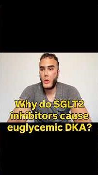 “Why do SGLT2 inhibitors cause euglycemic DKA?”