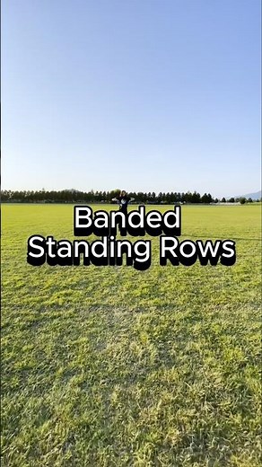 Standing rows—banded for scapular control, full ROM, and posture gains