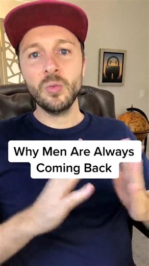 Why Men Are Always Coming Back #whymencomeback #theyalwayscomeback #howmenthink #howmen | Magnetize Men