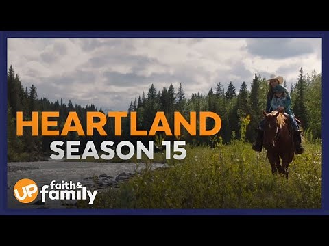EXCLUSIVE: Watch 'Heartland' Season 15 - Now Streaming on UP Faith & Family