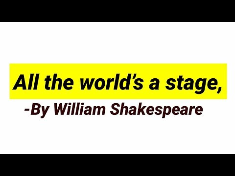 All the world's a stage by William Shakespeare #shakespeare #Literature from As you like it