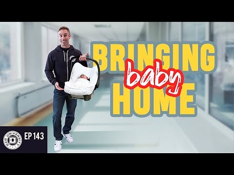 New Dad Tips When Bringing The Baby Home From The Hospital | Dad University