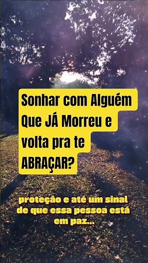Sonhar com alguém que já morreu e volta pra te abraçar ?Sonhar com falecido te abraçando?
