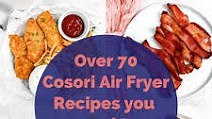 21 Cosori Recipes - Selected Recipes