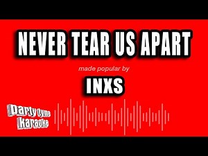 INXS - Never Tear Us Apart (Karaoke Version)