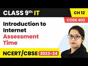 Introduction to Internet - Assessment Time | Class 9 Information Technology Chapter 12