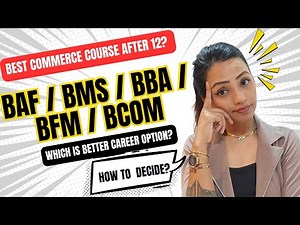 BMS, BAF, BBI, BFM, BCom Hons – Full Comparison & Career Scope | What to Choose After 12th?