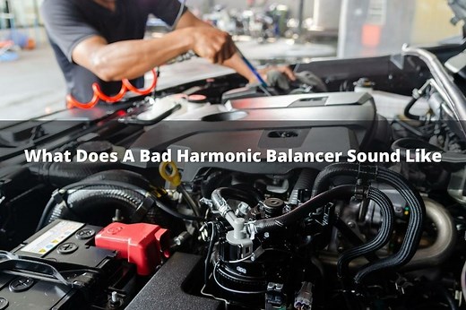 What Does A Bad Harmonic Balancer Sound Like?