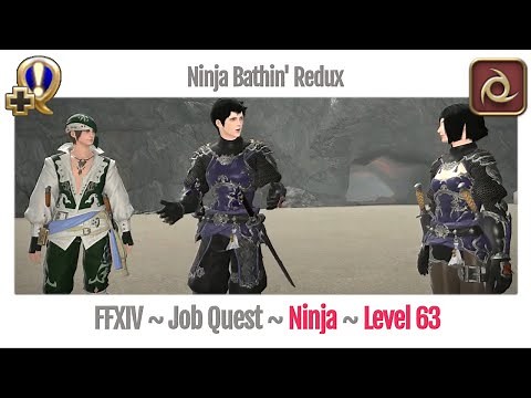 FFXIV Ninja Level 63 Job Quest ~ Stormblood ~ Ninja Bathin' Redux