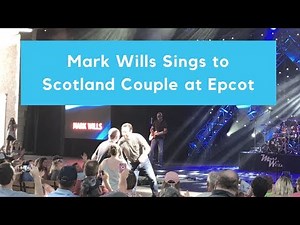 Mark Wills Sings "Dance Like There's No Yesterday" at Epcot to Scotland Couple