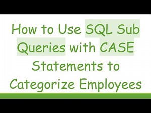 How to Use SQL Sub Queries with CASE Statements to Categorize Employees