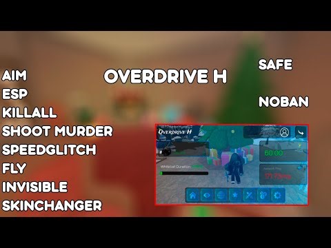 Overdrive h | Script mm2 | AIM,ESP,KILLALL,SKINCHANGER,FLY,SPEEDGLITCH,AUTOGRAB GUN, SHOOT MURDER!