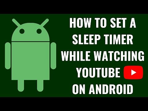 How to Set a Sleep Timer While Watching YouTube on Android
