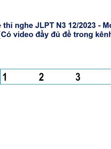 Đề thi nghe jlpt n3 tháng 12 năm 2023 có đáp án và Script mondai 3 - 1 mp4 #nhatnguthanhcong