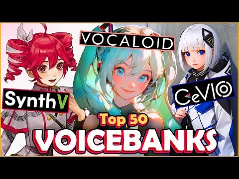 Top 50 MOST LISTENED VOICEBANKS (SynthV, Vocaloid, Utau...)