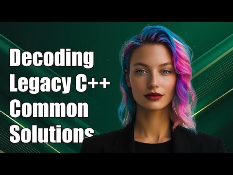 Decoding Legacy C++ Code: Common Challenges and Solutions Explained