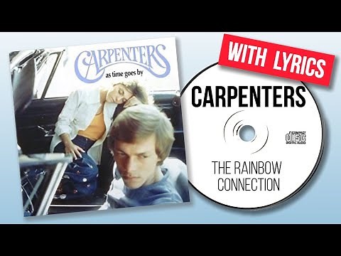 The Carpenters - The Rainbow Connection (with Lyrics)