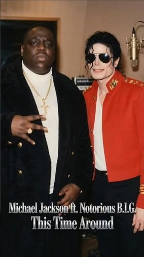 Michael Jackson ft. Notorious B.I.G. 'This Time Around'